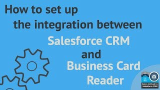 Как настроить интеграцию между Salesforce CRM и Business Card Reader