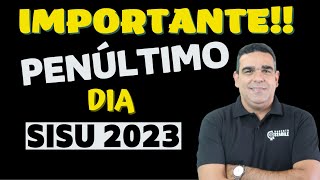 IMPORTANTE!!!! DICAS PARA O PENÚLTIMO  DIA DO SISU 2023!!! CURSOS SEM CANDIDATOS !!!!