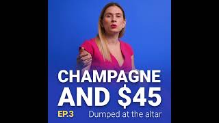 VIEWER DISCRETION ADVISED Champagne & 45 Dollars: Ep 3 Dumped at the altar trailer