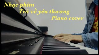 Nhạc phim - Trở về yêu thương - Piano cover