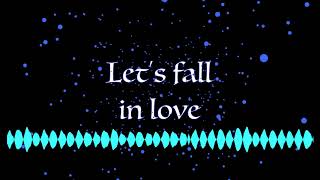 Let's fall in love (original)