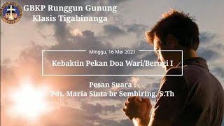 Kebaktin Pekan Doa Wari/Berngi I, Minggu 16 Mei 2021 - GBKP Runggun Gunung Klasis Tigabinanga