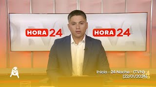 Inicio - 24 Noche - (TVN) - (22/01/2024)