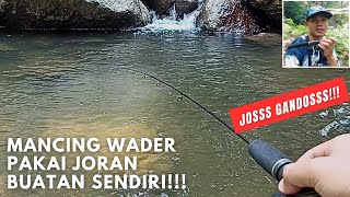 Mancing wader pakai joran buatan sendiri!!! Josss gandosss!!!