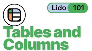 How to use Tables and Columns in Lido - Lido 101