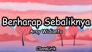 Berharap Sebaliknya - Asry Widianto (Lirik/Lyrics)