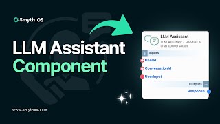 SmythOS - LLM Assistant Component