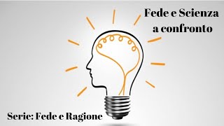 fede e scienza a confronto