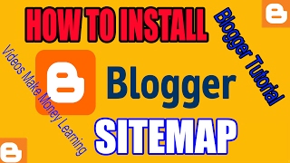 How to Install Blogger Sitemap Support All Blog 2017, How To Earn Money With Blogger Tutorial 2017