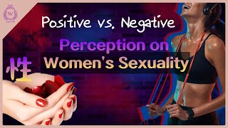 [SATW] Positive vs  Negative Perception on Women's Sexuality