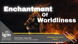 2024.9.29 The Letters 7 - Enchantment of Worldliness Pastor Ben Kim