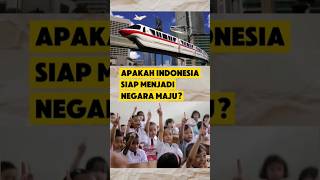 apakah Indonesia siap jadi negara maju? #infounik #infomenarik #faktaunik #faktamenarik #infoviral