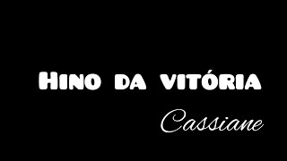 Hino da vitória - Playback com letra - 2 tons abaixo - Cassiane