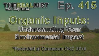 Organic Inputs: Understanding your environmental impact [CannaCon 2019 Talk]