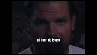 Jeff Hardy - All I can do is ask.