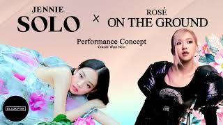 JENNIE & ROSÉ - SOLO + On The Ground (Performance Concept)