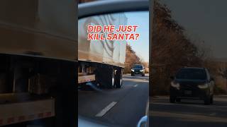 OMG, this TRUCKER ruined Christmas!