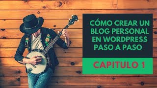 como crear un BLOG PERSONAL en WORDPRESS 🔥🔥 como crear un BLOG PROFESIONAL en wordpress CAPITULO 1