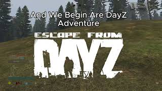 Duo's Adventure In DayZ