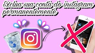 COMO EXCLUIR A CONTA DO INSTAGRAM PERMANENTEMENTE | VERSÃO ATUALIZADA 2020