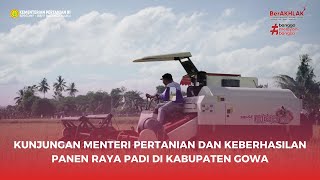 KUNJUNGAN MENTERI PERTANIAN DAN KEBERHASILAN PANEN RAYA PADI DI KABUPATEN GOWA