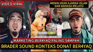 BRADER SOUND KONTEKS DONAT BER4YAQ🔴MARKETING PALING BING4I‼️