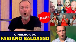 Baldasso como você nunca viu - Os melhores memes do Fabiano Baldasso