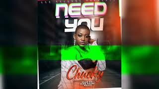 Chucky - Need You [Prod. King Nachi Beats]