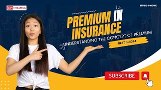 What's Premium in Insurance?