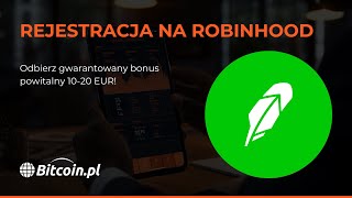 Robinhood już w Europie. Gwarantowany bonus powitalny 10-20 EUR, z szansą na wygranie 1 BTC!