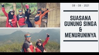 SUASANA GUNUNG SINGA & MENURUNI GUNUNGNYA | Part 2