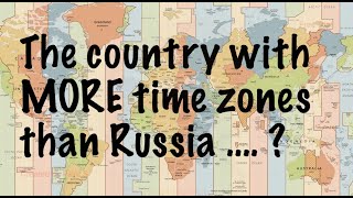 Can you guess which country has more time zones than Russia, Canada and the USA?