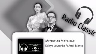 Keisya Levronka, Andi Rianto - Mengejar Matahari | Lirik