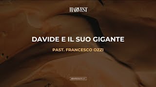 DAVIDE E IL SUO GIGANTE | | Past. Francesco Ozzi | | 3 Settembre 2023