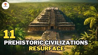 11 Prehistoric Civilizations Resurface | @Mythosfact