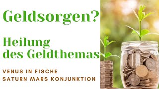 Geldsorgen? Heilung des Geldthemas