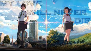 Your Name X Weathering With You [ AMV ] - My Love Will Never Die