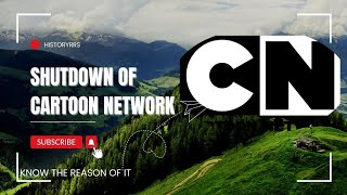 Reason for Cartoon Network shutdown| Cartoon Network | History RRS |