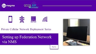 Setting up Federation Network using NMS | Private Cellular Network | Magma Core | OpenairInterface