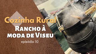 COZINHA RURAL | RANCHO À MODA DE VISEU episódio 10