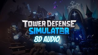 Tower Defense Simulator - Charleston (8D Audio) | USE HEADPHONES 🎧