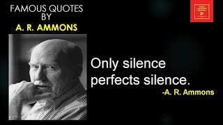 Famous Quotes by A R Ammons || American Poet ||