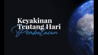 Yakini Hari Pembalasan itu Pasti Akan Terjadi | Keyakinan Tentang Hari Pembalasan