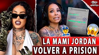 MAMI JORDAN PODRIA VOLVER A PRISION TRAS DECLARARSE EN REBELDIA