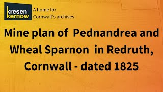 A stunning (and large!) mine plan of Pednandrea, Redruth dated 1825.