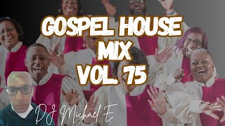 GOSPEL HOUSE MIX Vol  75