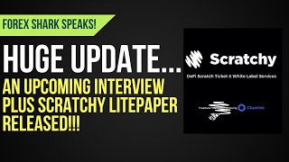 Forex Shark Upcoming Interview And SCRATCHY Litepaper Released!!!