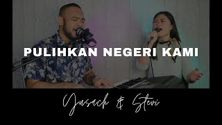 PULIHKAN NEGERI KAMI (Yusach & Stevi) #SaatMenyembah