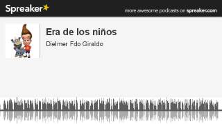 Era de los niños (hecho con Spreaker)