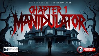 Chapter 1: The Manipulator - A Dark Tale of Family Drama & Gothic Mystery